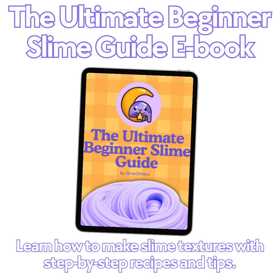 The Ultimate Beginner Slime Guide E-Book